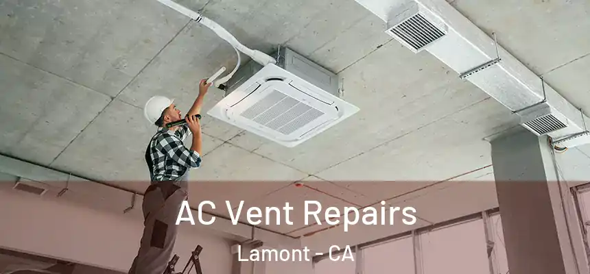  AC Vent Repairs Lamont - CA