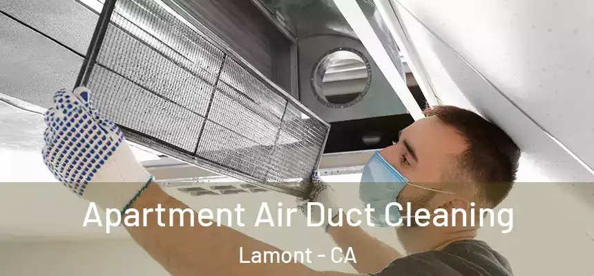  Apartment Air Duct Cleaning Lamont - CA
