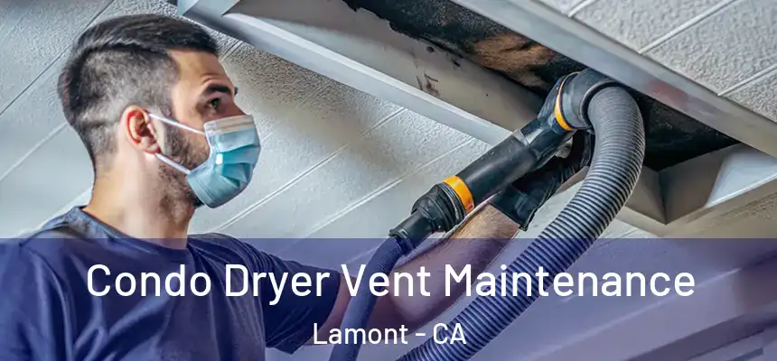  Condo Dryer Vent Maintenance Lamont - CA
