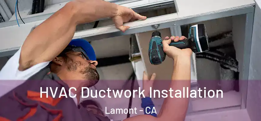  HVAC Ductwork Installation Lamont - CA