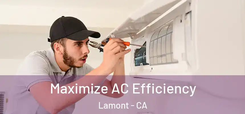  Maximize AC Efficiency Lamont - CA