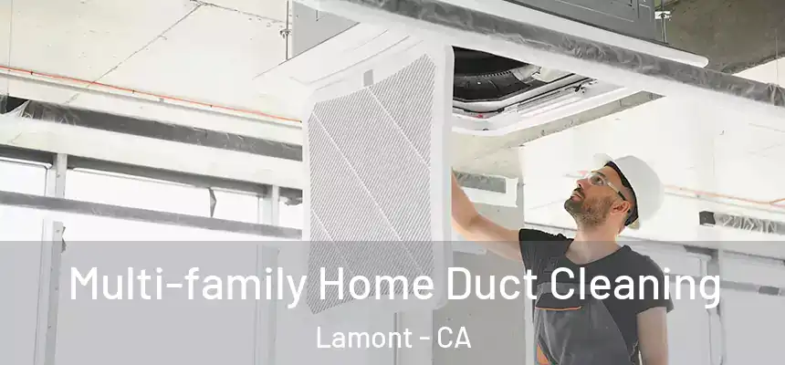  Multi-family Home Duct Cleaning Lamont - CA