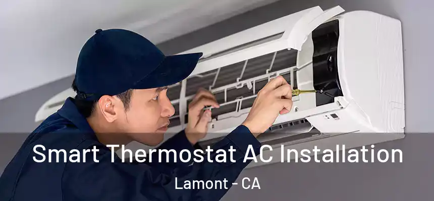  Smart Thermostat AC Installation Lamont - CA