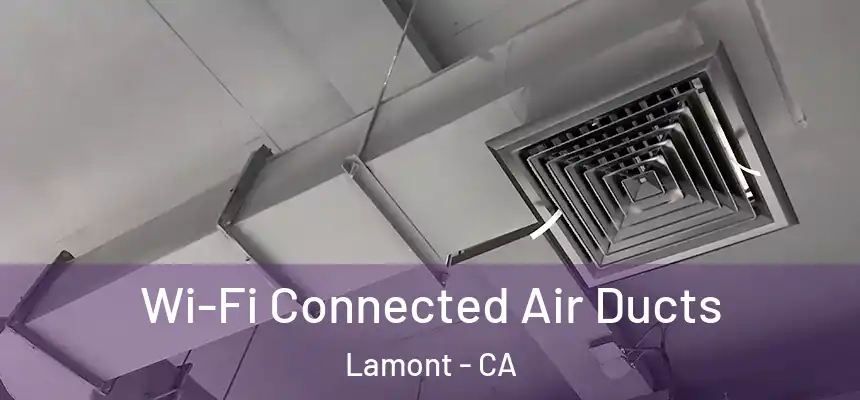 Wi-Fi Connected Air Ducts Lamont - CA